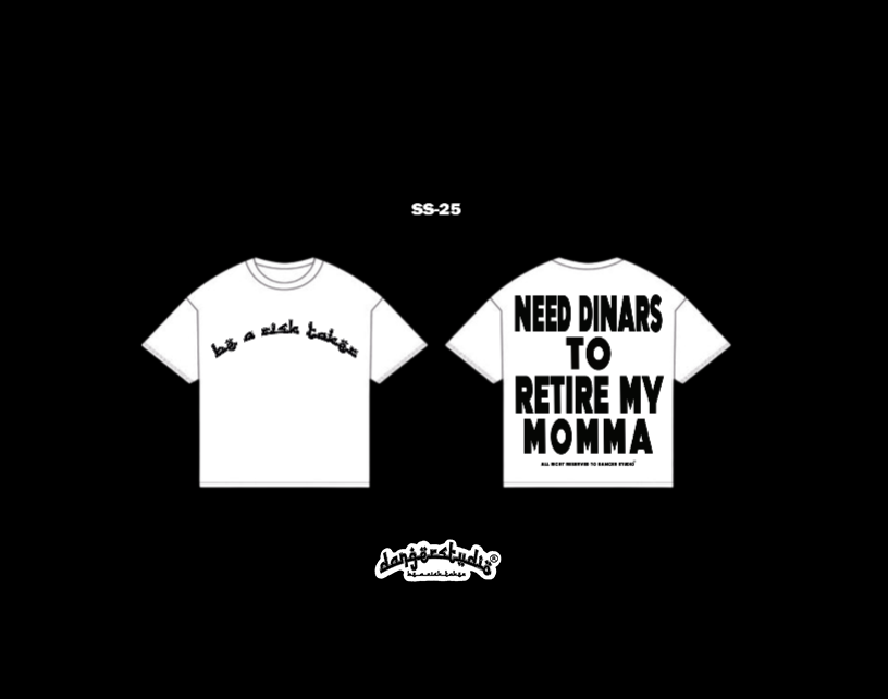 NEED DINARS TO RETIRE MY MOMMA T-SHIRT